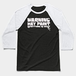 Funny Painter Idea for Men Fathers Warning I'll Paint Everything Baseball T-Shirt